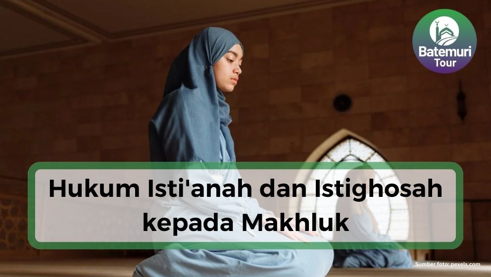 Hukum Isti'anah dan Istighosah kepada Makhluk